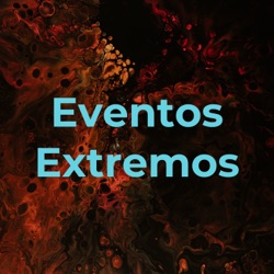 Eventos Extremos EP 1. Março, 03, 2021