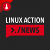 Linux Action News - Jupiter Broadcasting