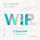 WIP.fm - SmartHR Communication Design Group