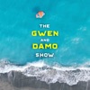 The Gwen & Damo Show