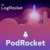 PodRocket - A web development podcast from LogRocket - LogRocket