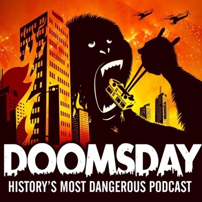 Doomsday: History's Most Dangerous Podcast Doomsday: History's Most Dangerous Podcast
