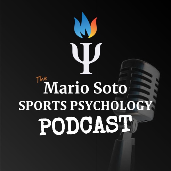The Mario Soto Sports Psychology Podcast Image