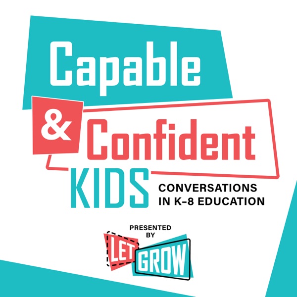 Capable & Confident Kids: Conversations in K-8 Education