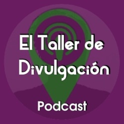 El Taller de Divulgación Podcast