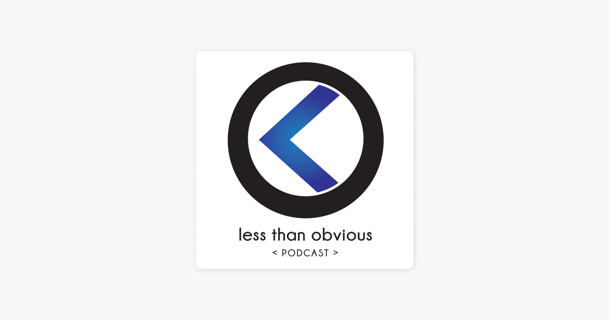 the-less-than-obvious-podcast-on-apple-podcasts