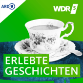 WDR 5 Erlebte Geschichten - Westdeutscher Rundfunk