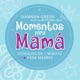 Momentos para Mamá de Dannah Gresh (en español)