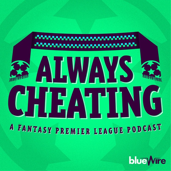 Always Cheating: A Fantasy Premier League Podcast (FPL) Artwork