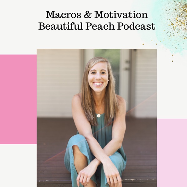 Macros & Motivation Beautiful Peach Podcast Image