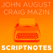 Scriptnotes Podcast - John August and Craig Mazin