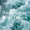 Spansk med Hugo Ferrera