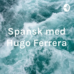  Spansk med Hugo Ferrera