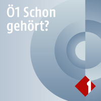 Ö1 Schon gehört? podcast