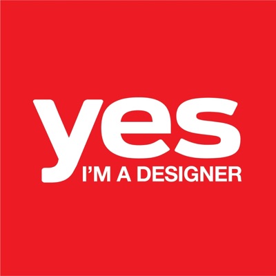 Yes I'm a Designer Podcast Yes I'm a Designer Podcast