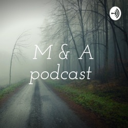 M & A podcast 
