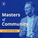 Masters of Community with David Spinks