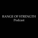 RANGE OF STRENGTH Podcast Episode 17: The Experience