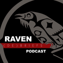 Episode 3 - Lifting the Lie of Denial: RAVEN DeBriefs with Bruce McIvor