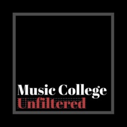 Welcome to Music College Unfiltered