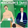 Macklin's Take - Boxing Podcast