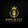 King and Eye Life Podcast artwork