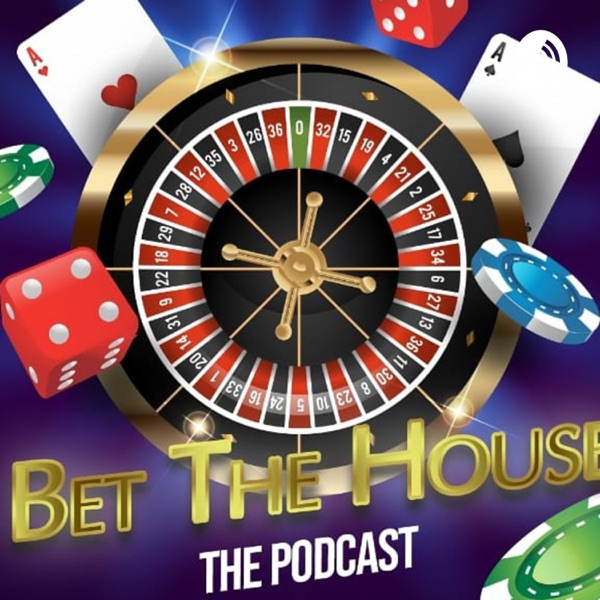 BET THE HOUSE PODCAST Artwork