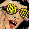 Diss and Tell - Wondery