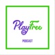 The Play Free Podcast