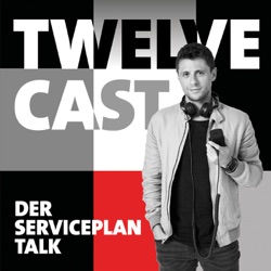 TWELVE CAST – der Serviceplan Talk über Marken, Medien und Menschen