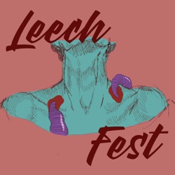 Bugs as Drugs | LeechFest Ep 38