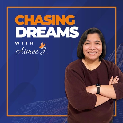 Chasing Dreams with Aimee J.