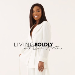 Living Boldly with Queen Martins