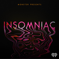 Monster Presents: Insomniac podcast