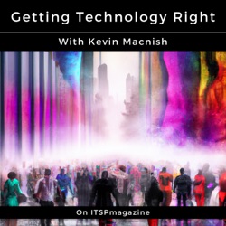 Introducing 'Getting Technology Right' Podcast | A Conversation with Podcast Host Dr. Kevin Macnish and Marco Ciappelli