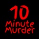 10 Minute Murder