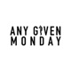 Any Given Monday 