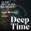 TTBOOK Presents: Deep Time