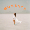 Moments Podcast - Lexi Hidalgo