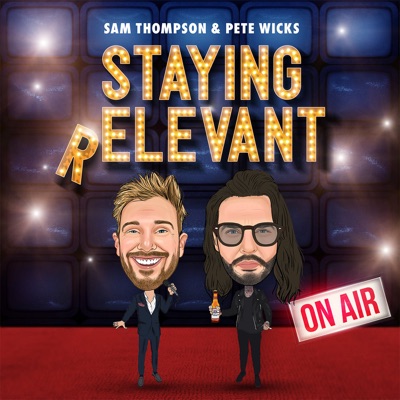 Staying Relevant:Sam Thompson & Pete Wicks