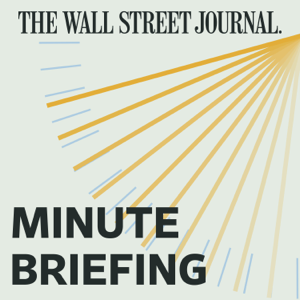 WSJ Minute Briefing podcast