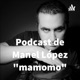 Podcast de Manel López "mamomo"