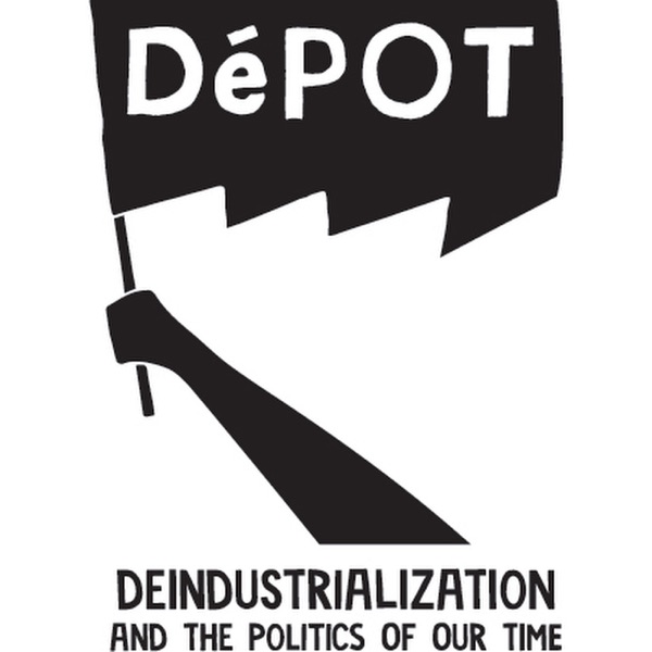 DéPOT: Deindustrialization and the Politics of Our Time Artwork