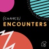 (Chance) Encounters artwork