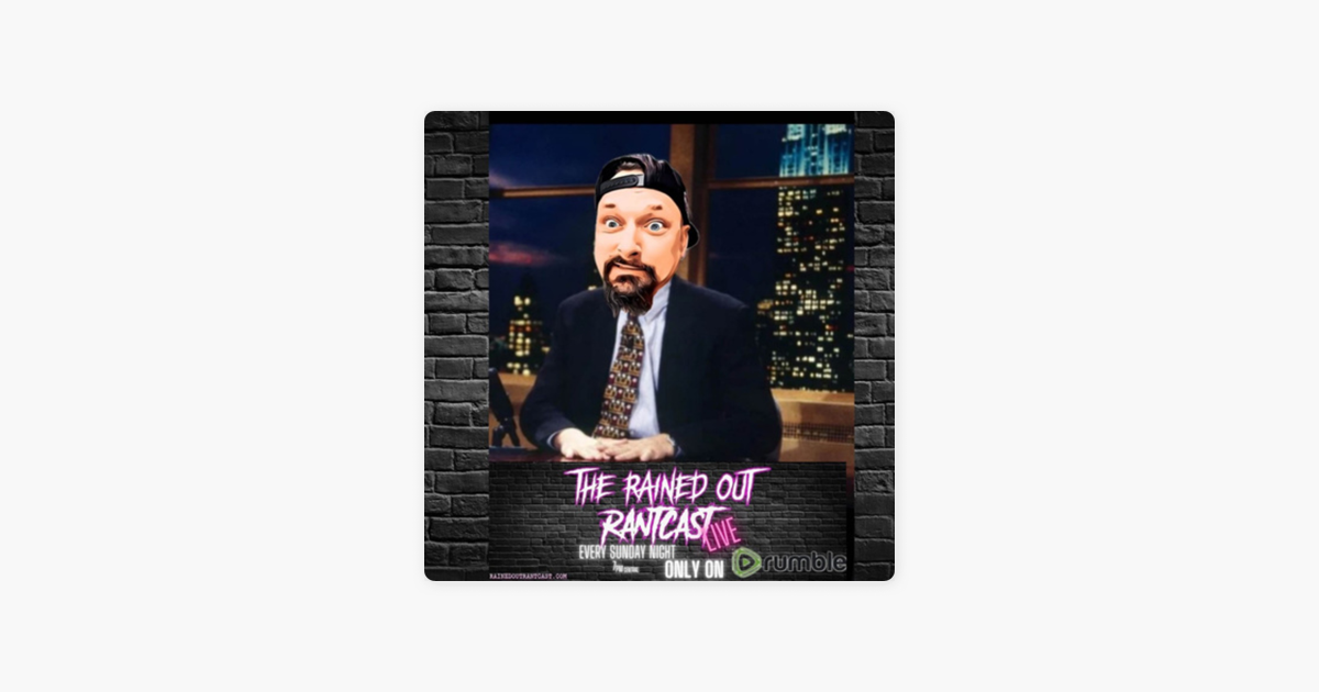 rained-out-rantcast-rantcast-live-w-sean-hibbeler-on-apple-podcasts