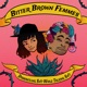 Bitter Brown Femmes