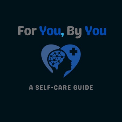 For You By You: A Self Care Guide