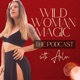 Wild Woman Magic Podcast