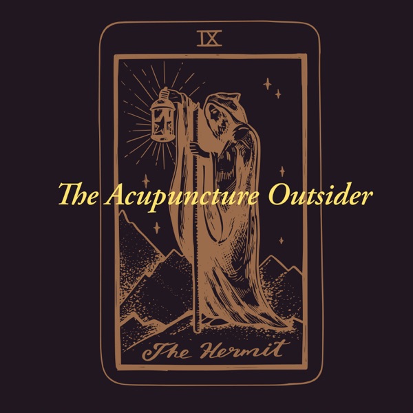 The Acupuncture Outsider Podcast Artwork