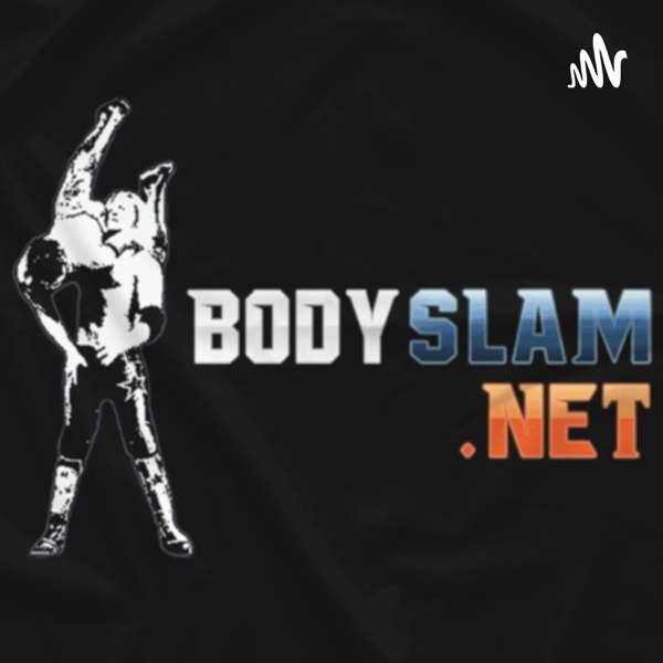 Bodyslam.net Pro Wrestling and MMA Podcasts & Interviews
